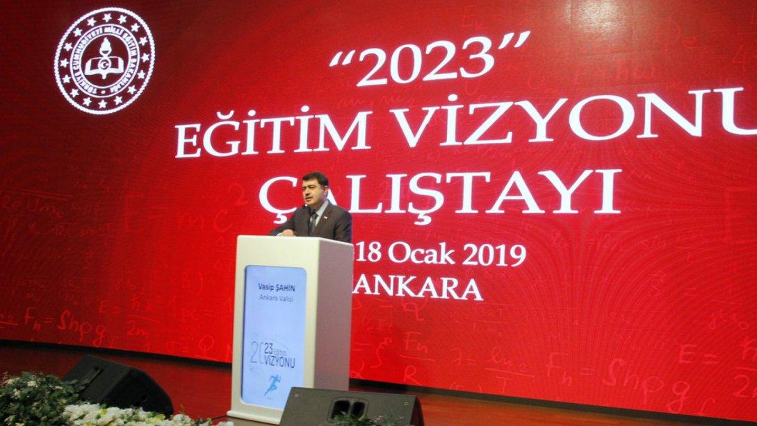 2023 Eğitim Vizyonu Ankara Çalıştayı Bugün Başladı
