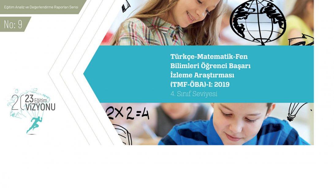 2019 4.sınıf Seviyesi Türkçe-Matematik-Fen Bilimleri Öğrenci Başarı İzleme Araştırması (TMF-ÖBA) Sonuç Raporu Açıklandı